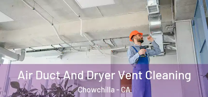  Air Duct And Dryer Vent Cleaning Chowchilla - CA