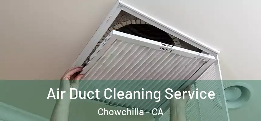 Air Duct Cleaning Service Chowchilla - CA