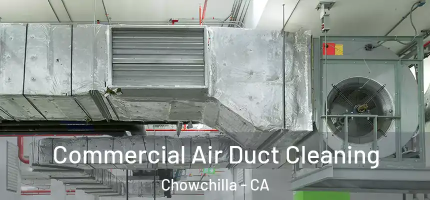 Commercial Air Duct Cleaning Chowchilla - CA