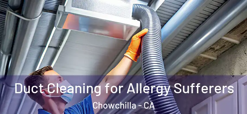  Duct Cleaning for Allergy Sufferers Chowchilla - CA