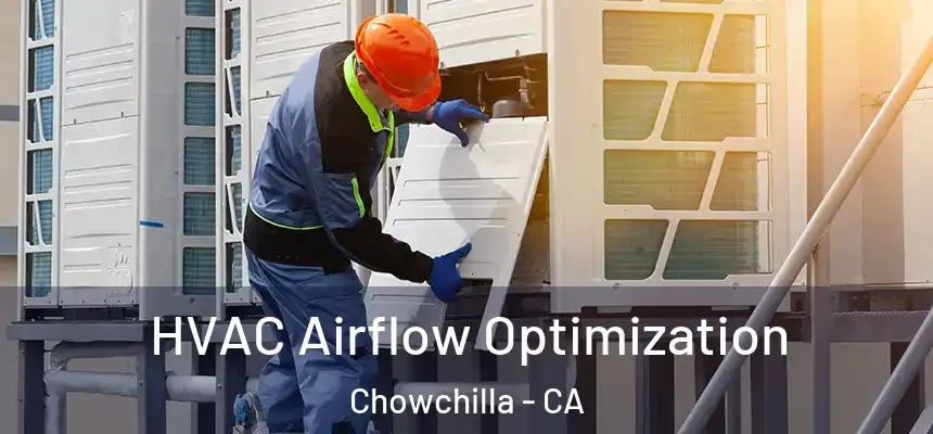  HVAC Airflow Optimization Chowchilla - CA