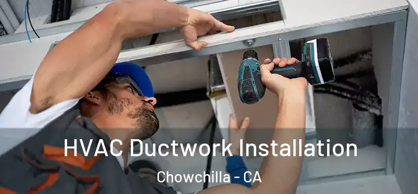  HVAC Ductwork Installation Chowchilla - CA