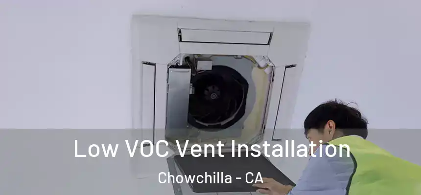  Low VOC Vent Installation Chowchilla - CA