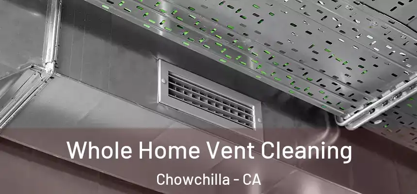  Whole Home Vent Cleaning Chowchilla - CA